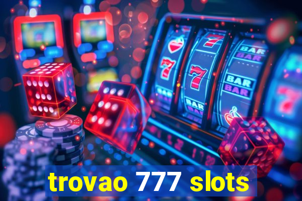 trovao 777 slots